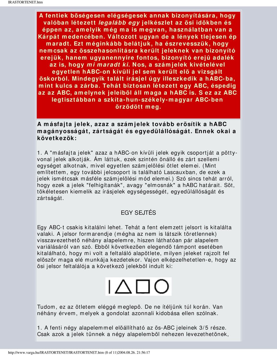 Változott ugyan de a lények tlejesen ép maradt.