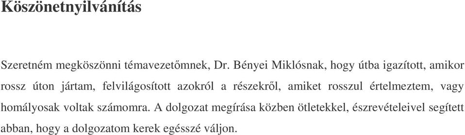 azokról a részekrl, amiket rosszul értelmeztem, vagy homályosak voltak számomra.