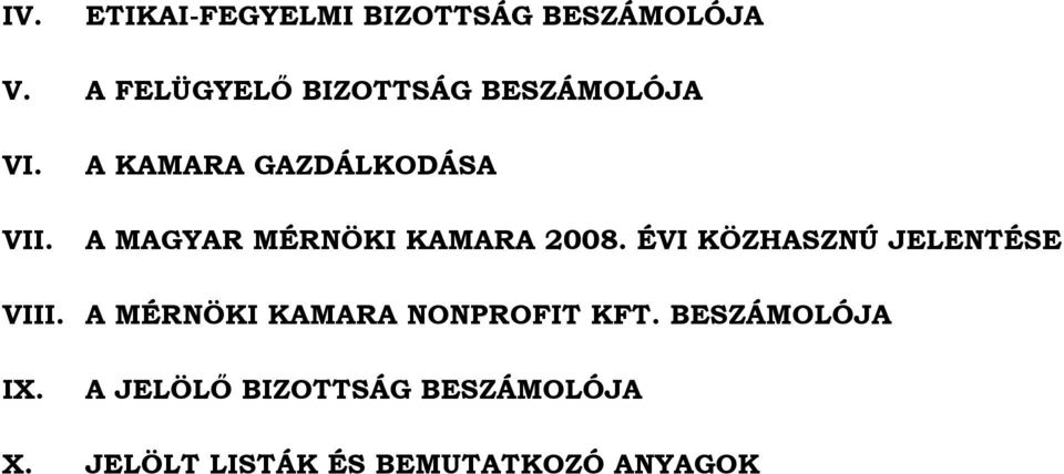 A KAMARA GAZDÁLKODÁSA A MAGYAR MÉRNÖKI KAMARA 2008.