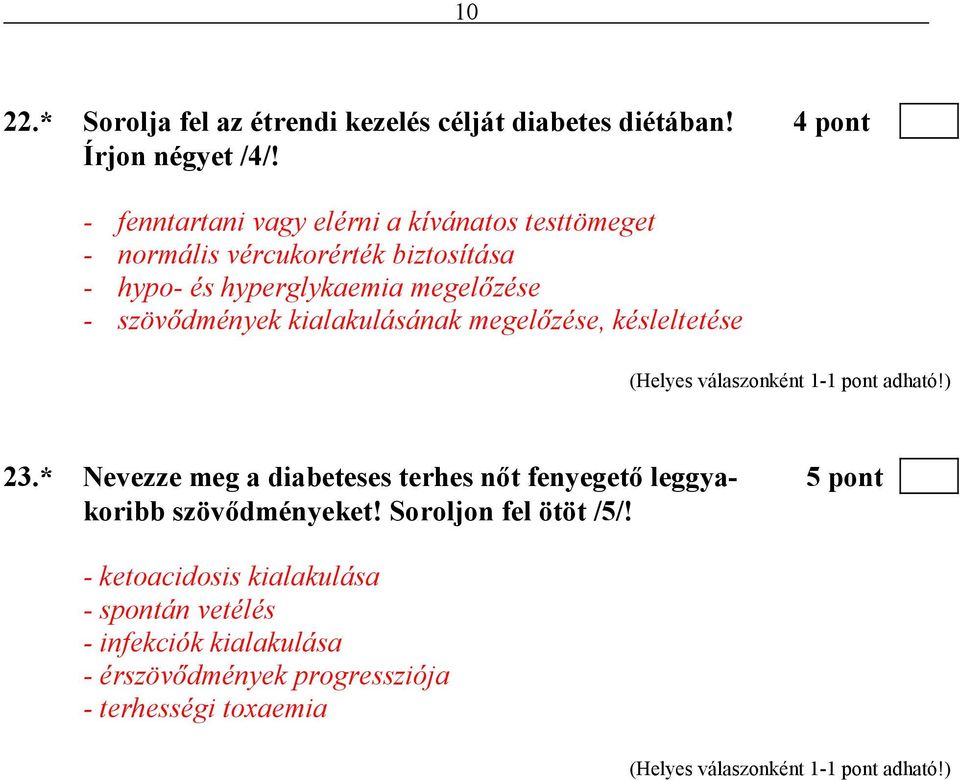 szövıdmények kialakulásának megelızése, késleltetése 23.