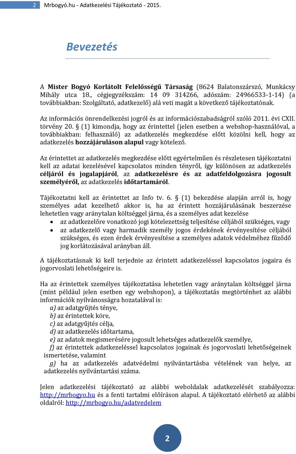 Az információs önrendelkezési jogról és az információszabadságról szóló 2011. évi CXII. törvény 20.