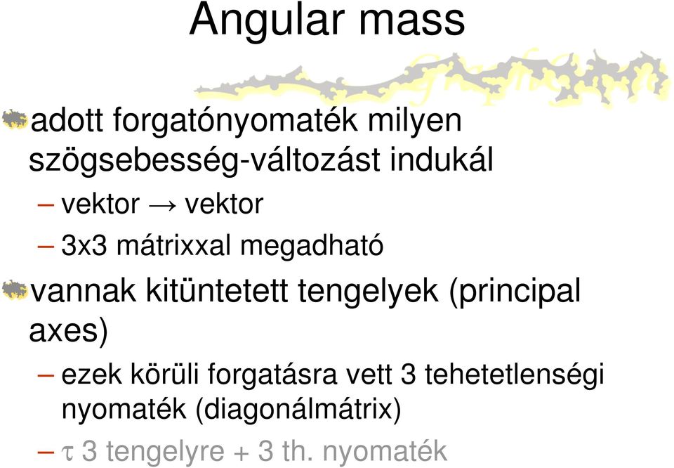 tengelyek (principal axes) ezek körüli forgatásra vett 3