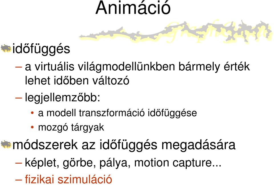 transzformáció időfüggése mozgó tárgyak módszerek az