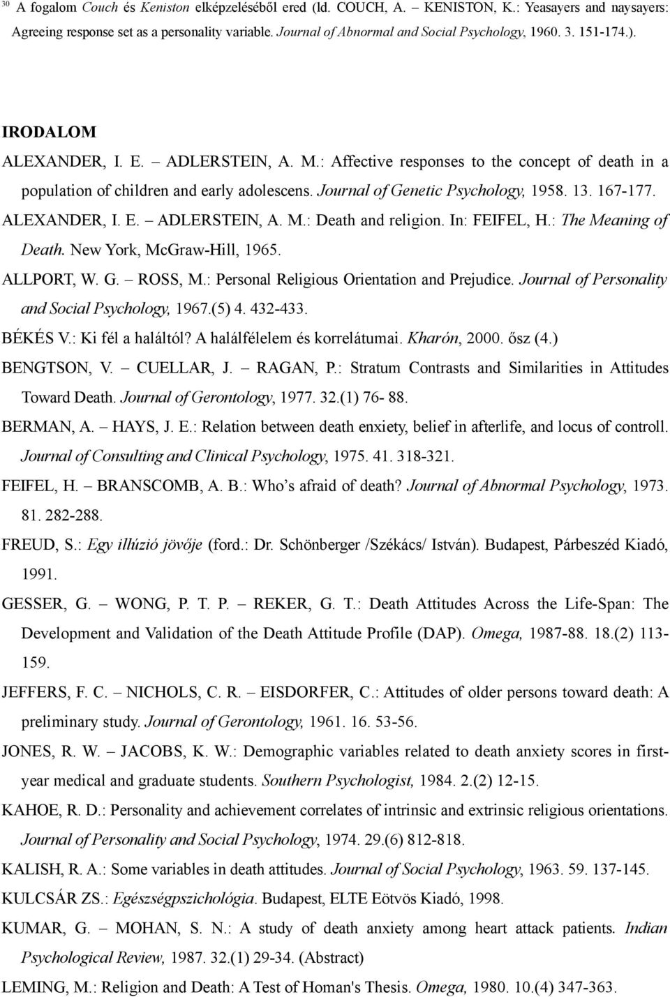 : Affective responses to the concept of death in a population of children and early adolescens. Journal of Genetic Psychology, 1958. 13. 167-177. ALEXANDER, I. E. ADLERSTEIN, A. M.