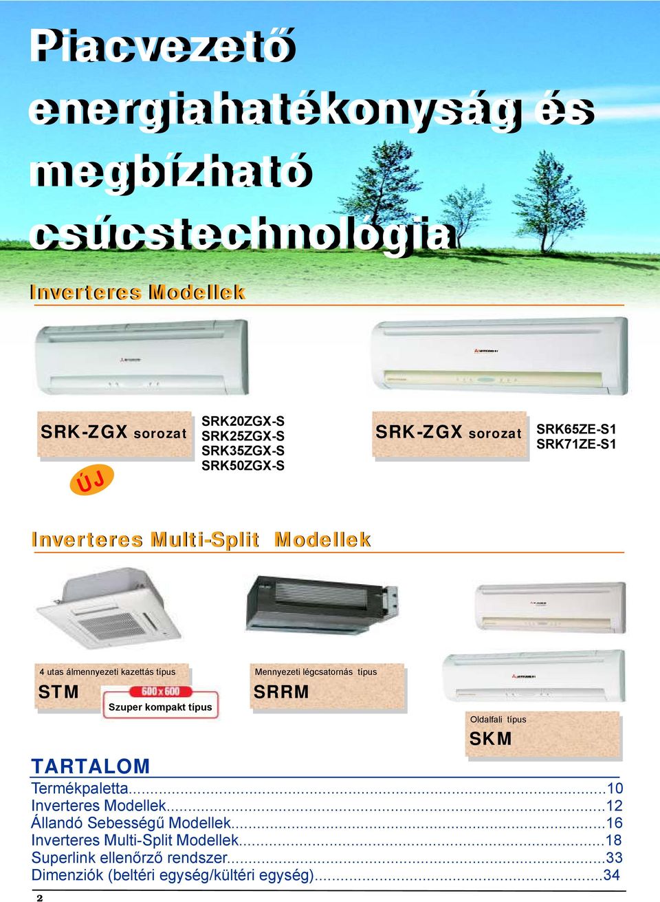 légcsatornás típus STM Szuper kompakt típus SRRM Oldalfali típus SKM TARTALOM Termékpaletta...10 Inverteres Modellek.