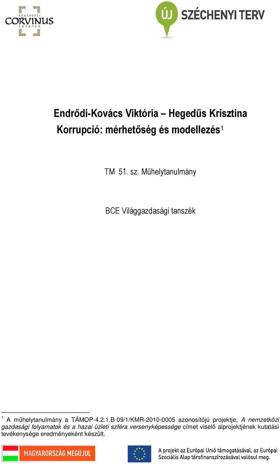 A mőhelytanulmány a TÁMOP-4.2.1.