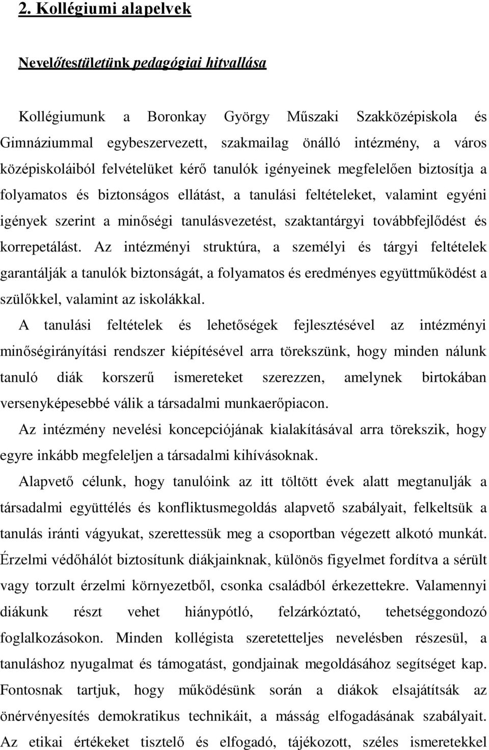 szaktantárgyi továbbfejlődést és korrepetálást.