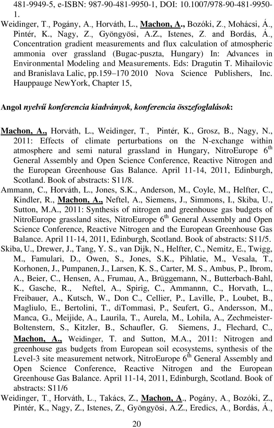 Eds: Dragutin T. Mihailovic and Branislava Lalic, pp.159 170 2010 Nova Science Publishers, Inc.