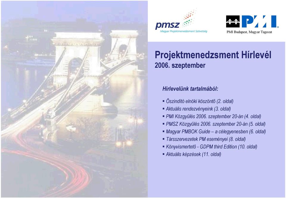 oldal) PMI Közgyűlés 2006. szeptember 20-án (4. oldal) PMSZ Közgyűlés 2006. szeptember 20-án (5.