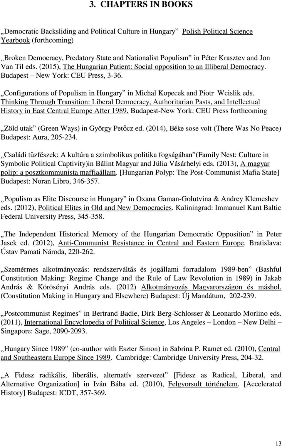 Configurations of Populism in Hungary in Michal Kopecek and Piotr Wcislik eds.