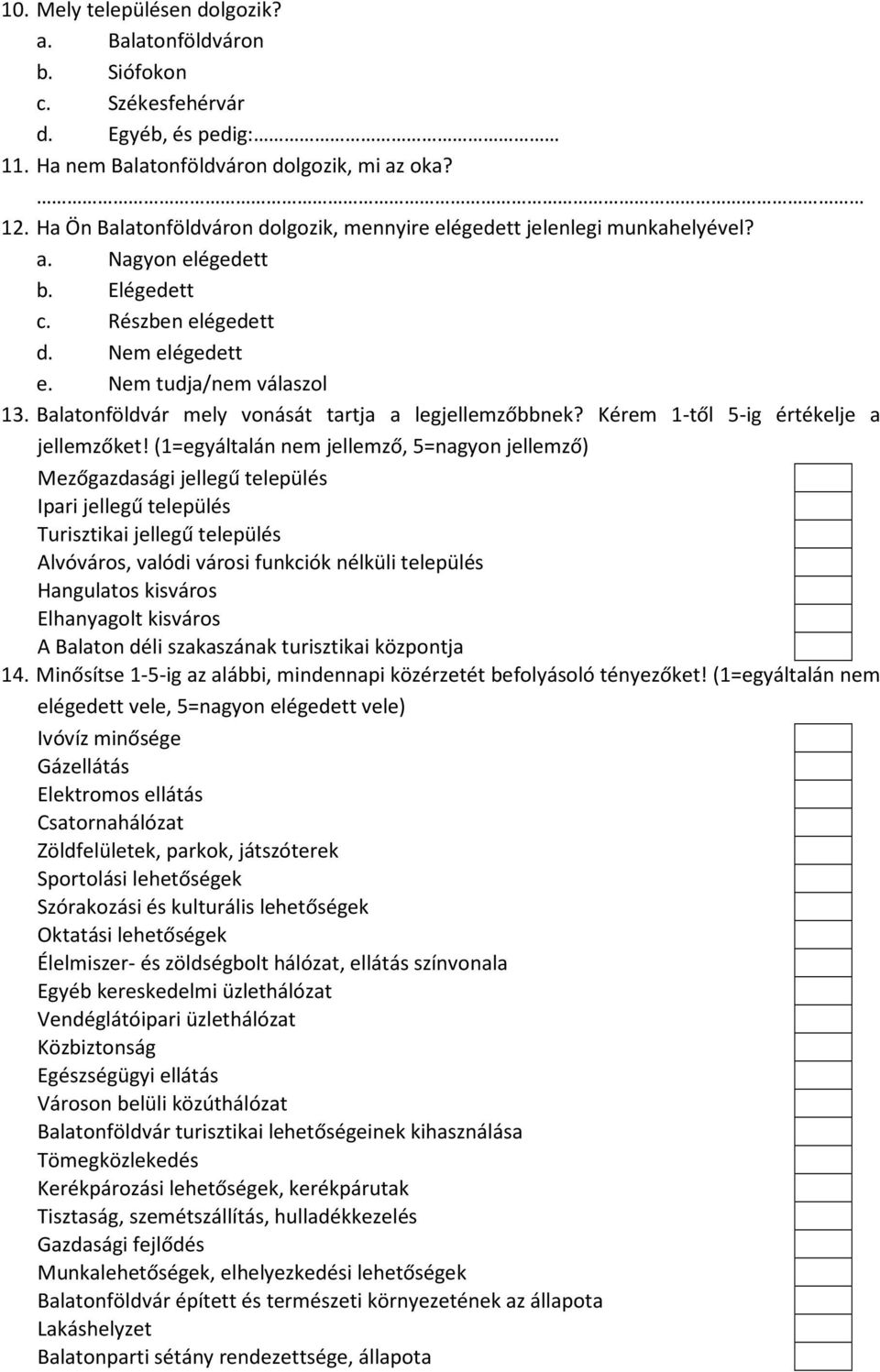 Balatonföldvár mely vonását tartja a legjellemzőbbnek? Kérem 1-től 5-ig értékelje a jellemzőket!