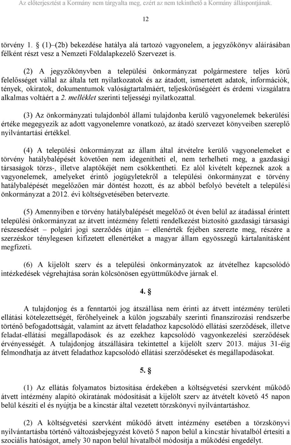 dokumentumok valóságtartalmáért, teljeskörűségéért és érdemi vizsgálatra alkalmas voltáért a 2. melléklet szerinti teljességi nyilatkozattal.