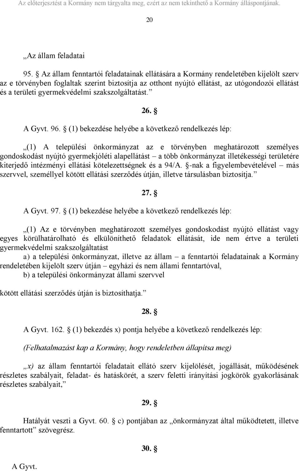 gyermekvédelmi szakszolgáltatást. 26. A Gyvt. 96.