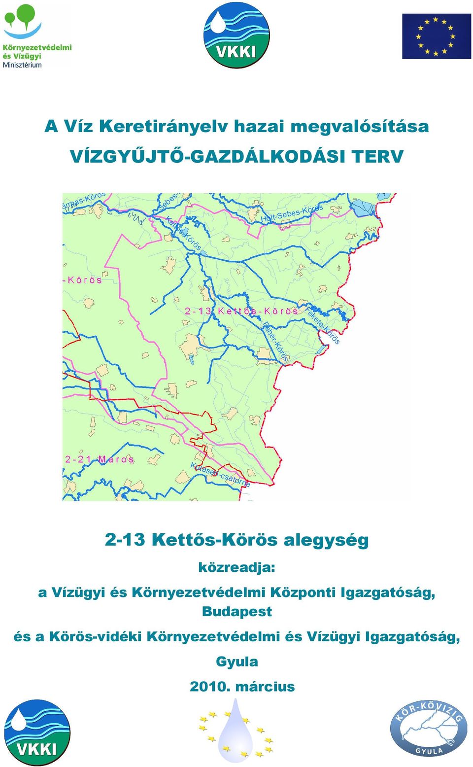 Vízügyi és Környezetvédelmi Központi Igazgatóság,