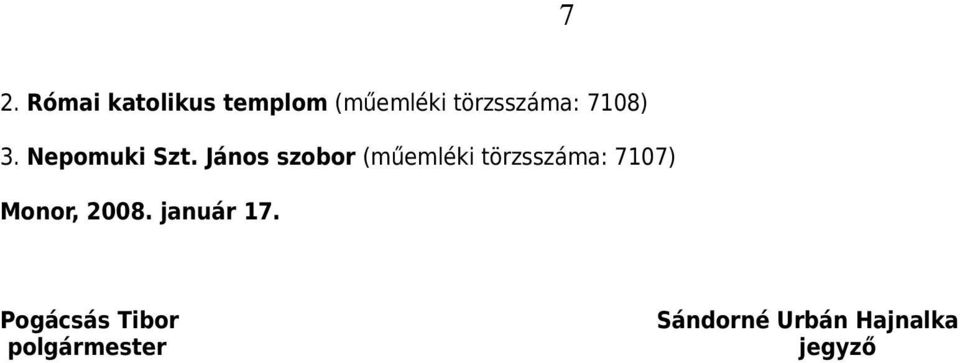 János szobor (műemléki törzsszáma: 7107) Monor,