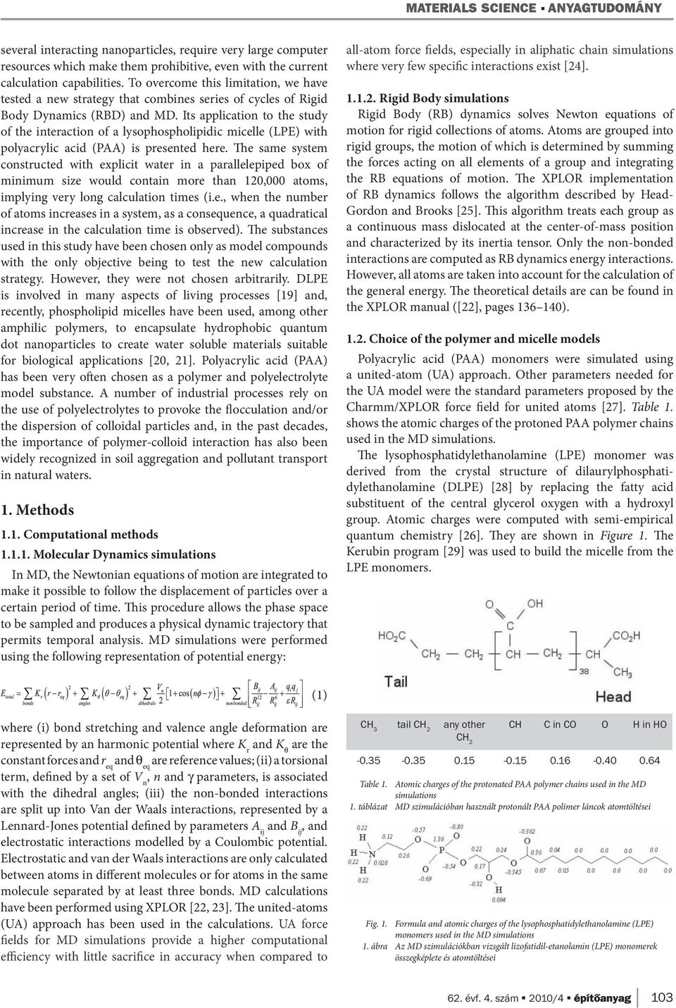 Its application to the study of the interaction of a lysophospholipidic micelle (LPE) with polyacrylic acid (PAA) is presented here.