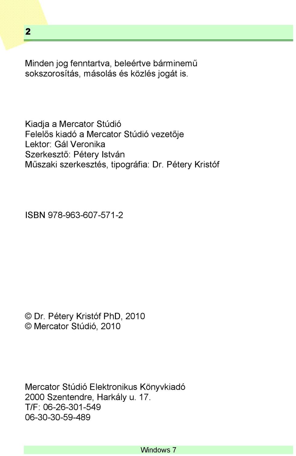 István Műszaki szerkesztés, tipográfia: Dr. Pétery Kristóf ISBN 978-963-607-571-2 Dr.