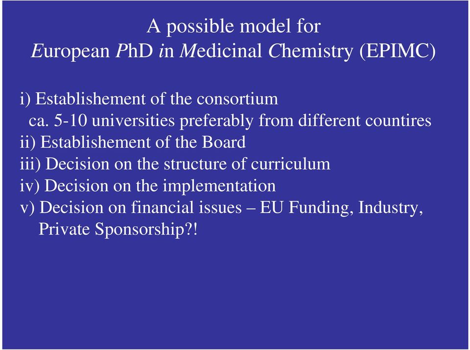 51 universities preferably from different countires ii) Establishement of the Board