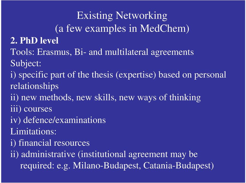(expertise) based on personal relationships ii) new methods, new skills, new ways of thinking iii)