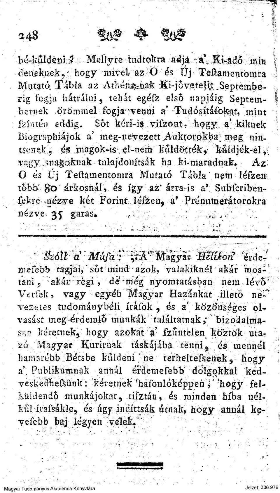 a\kiknek liiograpbiájok a' meg-neyezett Auktorokba: meg nint$en$k 5 iés inagok-is. ei-nemküldöttek, kildjék-el,[ ragy^nagoknak tulajdonítsák ha ki-maradnak.