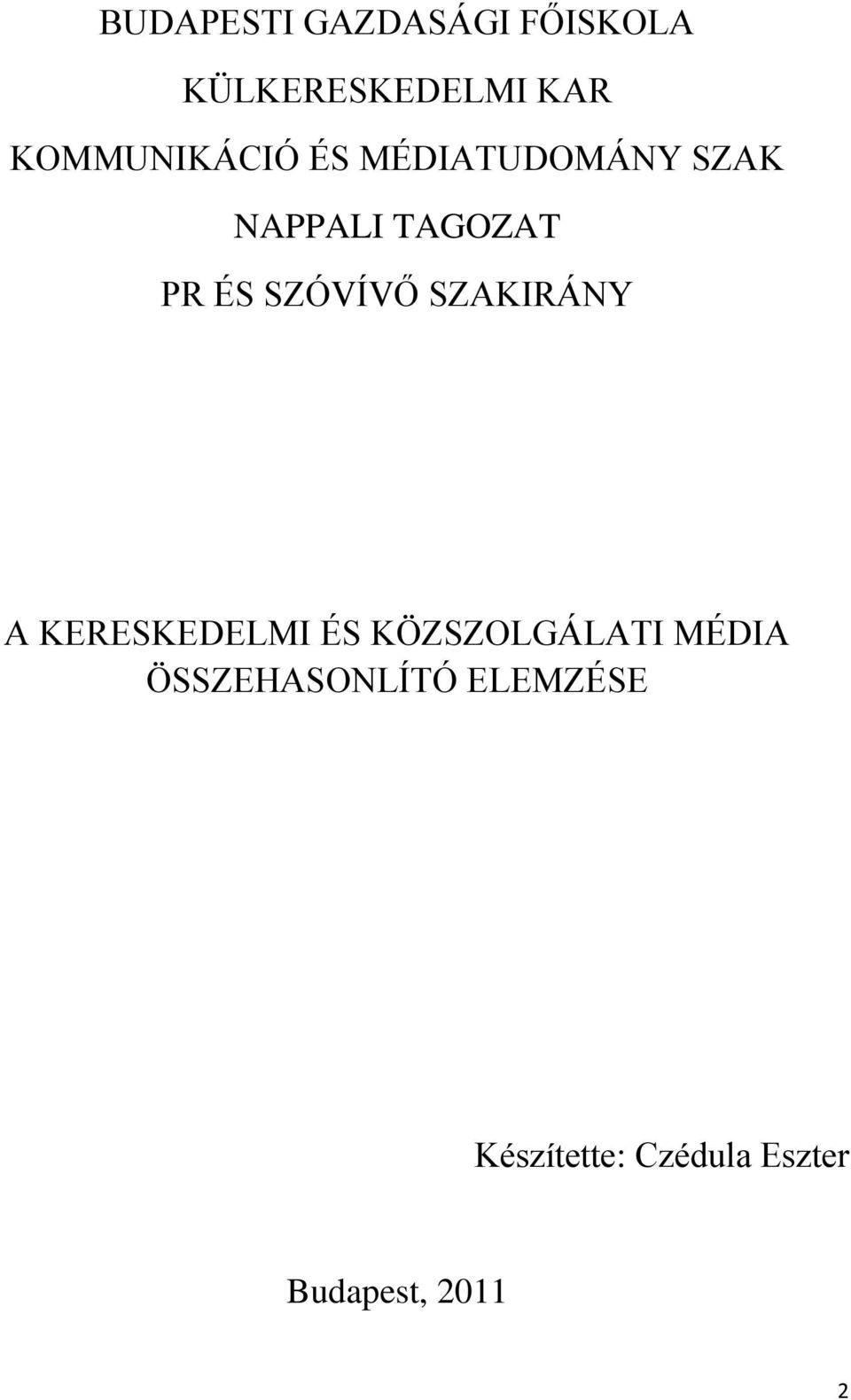 SZÓVÍVŐ SZAKIRÁNY A KERESKEDELMI ÉS KÖZSZOLGÁLATI MÉDIA