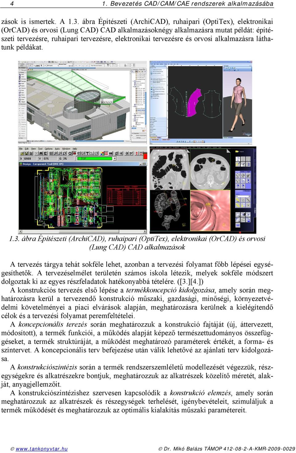 orvosi alkalmazásra láthatunk példákat..3.