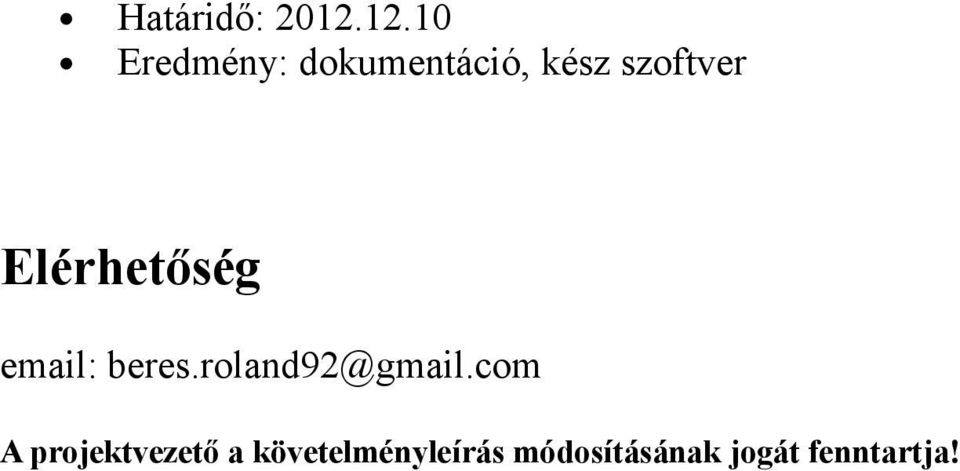 szoftver Elérhetőség email: beres.