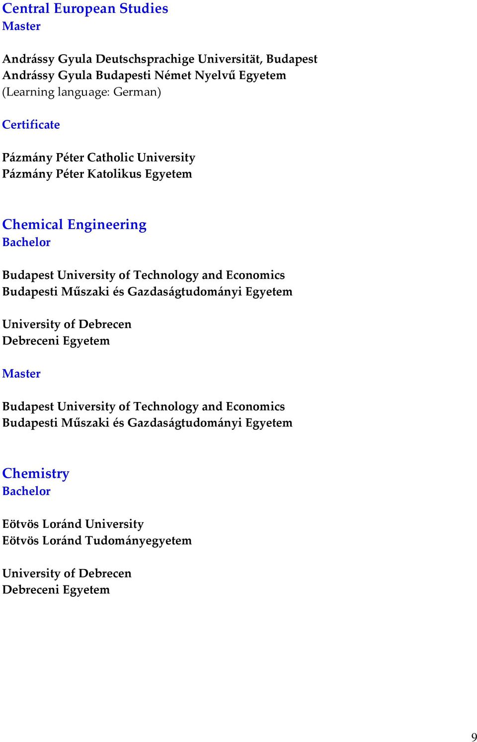 Egyetem Chemical Engineering Budapest University of Technology and Economics Budapesti Műszaki és