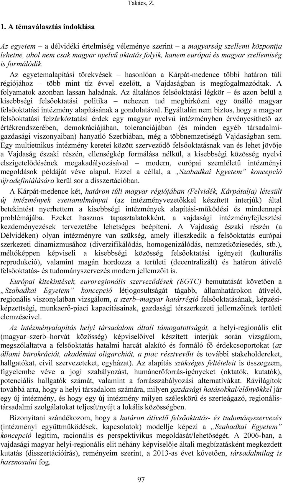 A folyamatok azonban lassan haladnak.