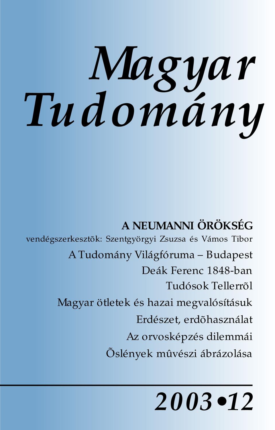 1848-ban Tudósok Tellerrõl Magyar ötletek és hazai megvalósításuk