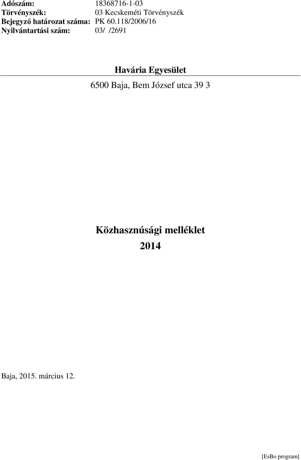 118/2006/16 Nyilvántartási szám: 03/ /2691 6500