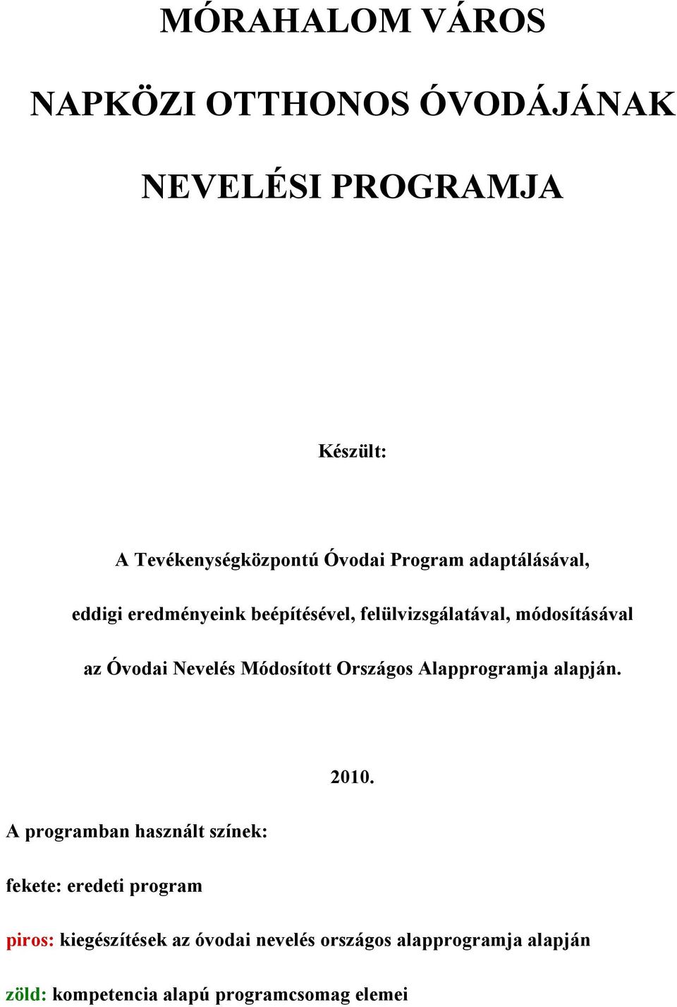 Nevelés Módosított Országos Alapprogramja alapján. 2010.