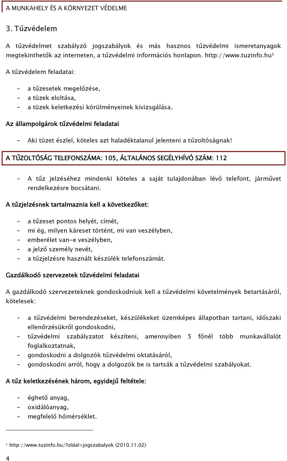 Az állampolőárok t zvédelmi Őeladatai - Aki tüzet észlel, köteles azt haladéktalanul jelenteni a t zoltósáőnak!