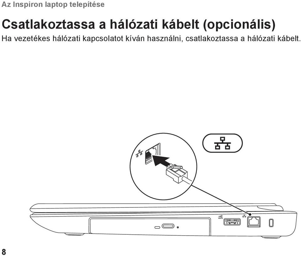 (opcionális) Ha vezetékes hálózati