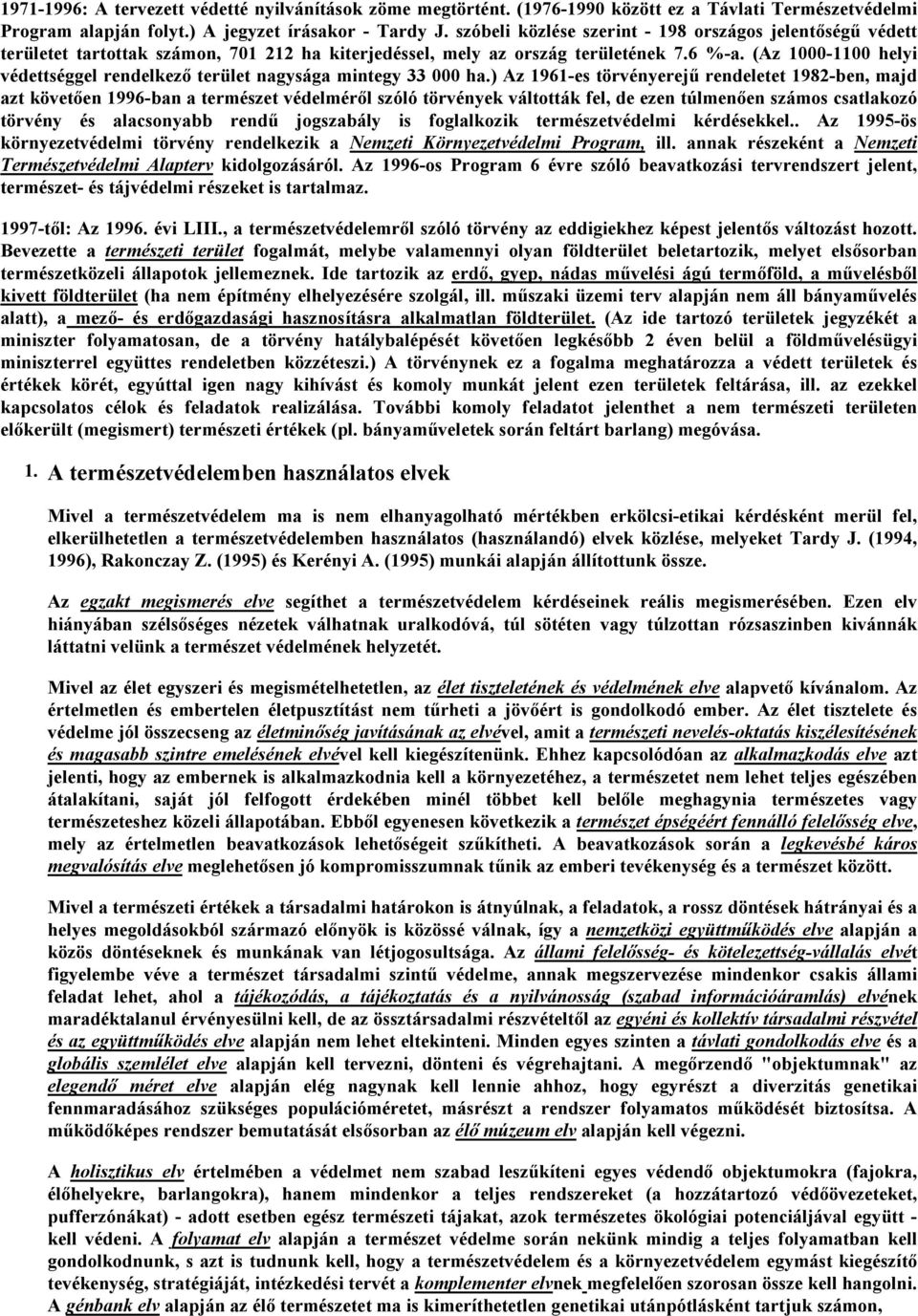 (Az 1000-1100 helyi védettséggel rendelkező terület nagysága mintegy 33 000 ha.