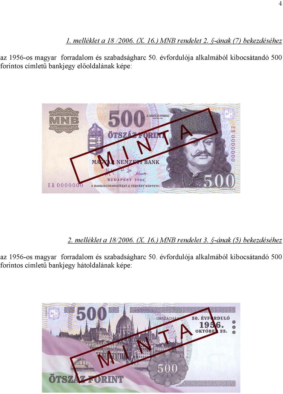 évfordulója alkalmából kibocsátandó 500 forintos címletű bankjegy előoldalának képe: 2.