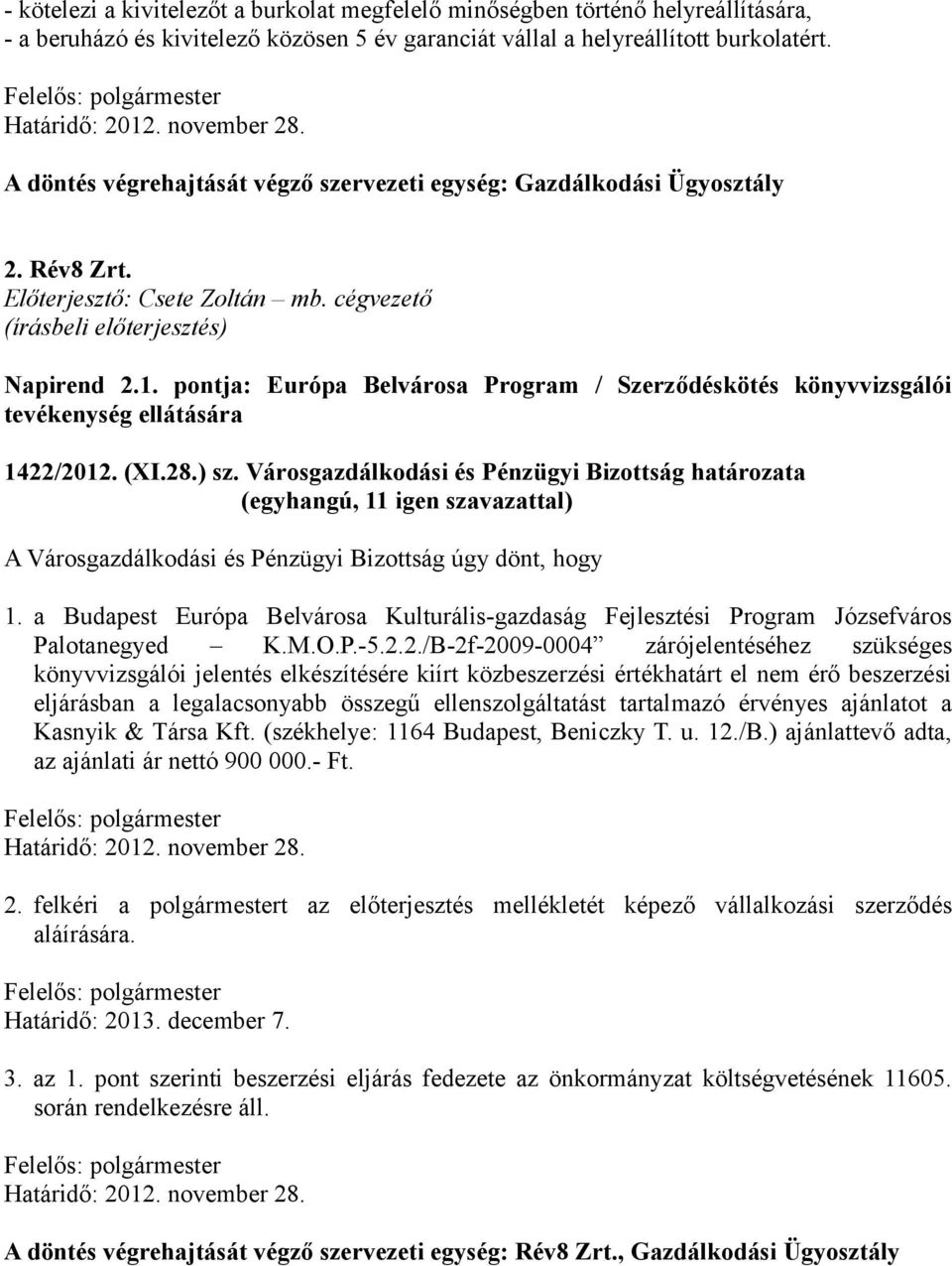 pontja: Európa Belvárosa Program / Szerződéskötés könyvvizsgálói tevékenység ellátására 1422/2012. (XI.28.) sz.