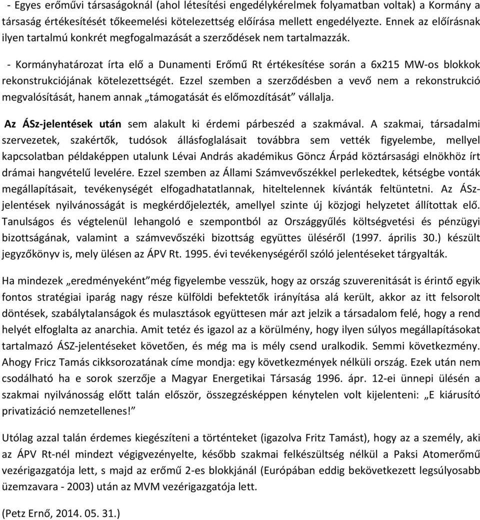 Kormányhatározat írta elő a Dunamenti Erőmű Rt értékesítése során a 6x215 MW os blokkok rekonstrukciójának kötelezettségét.