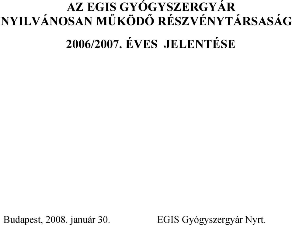 ÉVES JELENTÉSE Budapest, 2008.