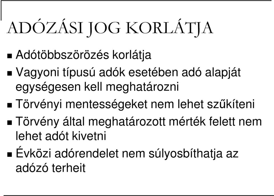 mentességeket nem lehet szőkíteni Törvény által meghatározott mérték