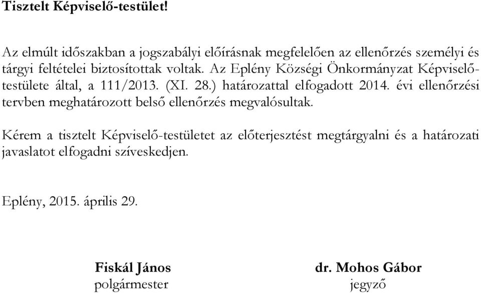 Az Eplény Községi Önkormányzat Képviselőtestülete által, a 111/2013. (XI. 28.) határozattal elfogadott 2014.