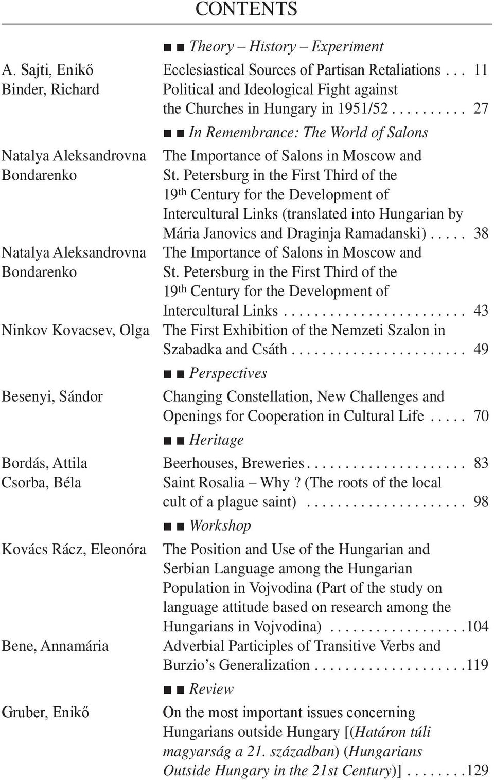 Petersburg in the First Third of the 19 th Century for the Development of Intercultural Links (translated into Hungarian by Mária Janovics and Draginja Ramadanski).