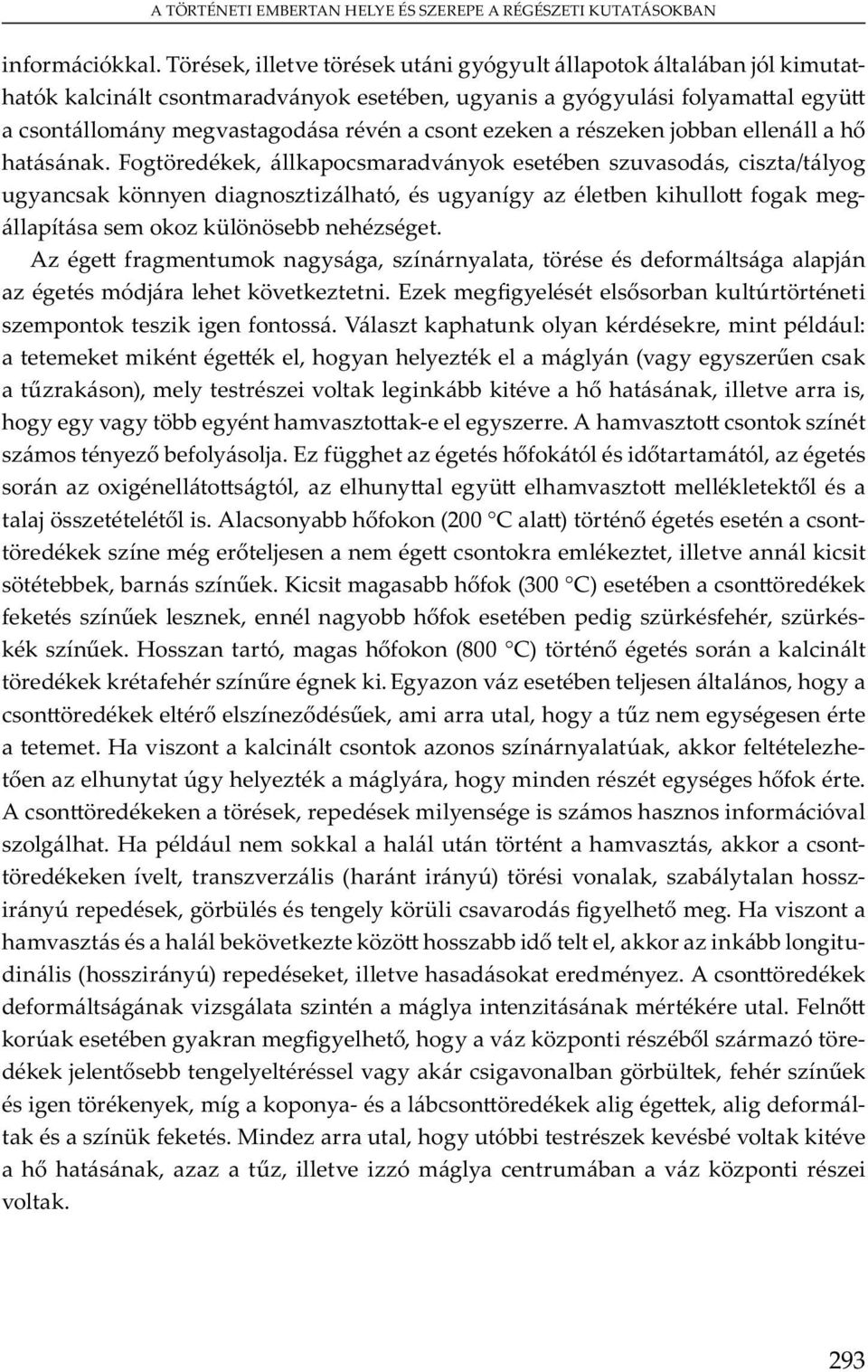 E ü ó m ó, x ó, u y yü mv m j. A y bb (200 C ) - m j m m, v bb, b. K m bb (300 C) b, y bb b ü, ü -. H ó, m (800 C). E y v b j, y, m u, y m y m. H v y, - u y y y m y, y m y.