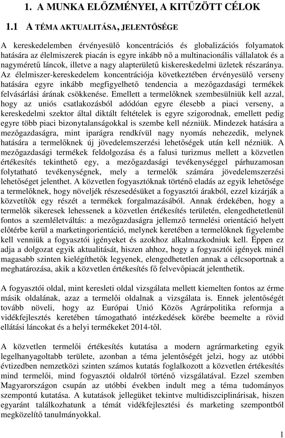 nagyméretű láncok, illetve a nagy alapterületű kiskereskedelmi üzletek részaránya.