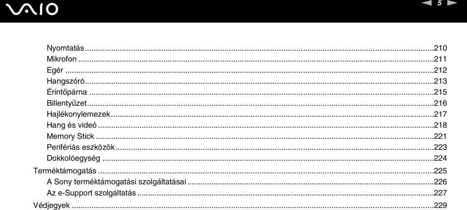 ..221 Perifériás eszközök...223 Dokkolóegység...224 Terméktámogatás.