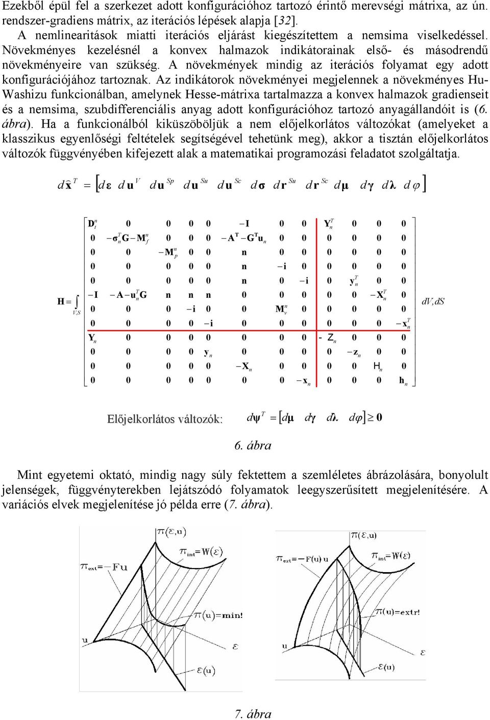 A övekméyek miig az iterációs folyamat egy aott kofigurációjához tartozak.