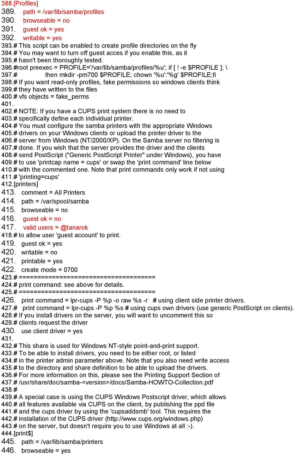 # then mkdir -pm700 $PROFILE; chown '%u':'%g' $PROFILE;fi 398.# If you want read-only profiles, fake permissions so windows clients think 399.# they have written to the files 400.