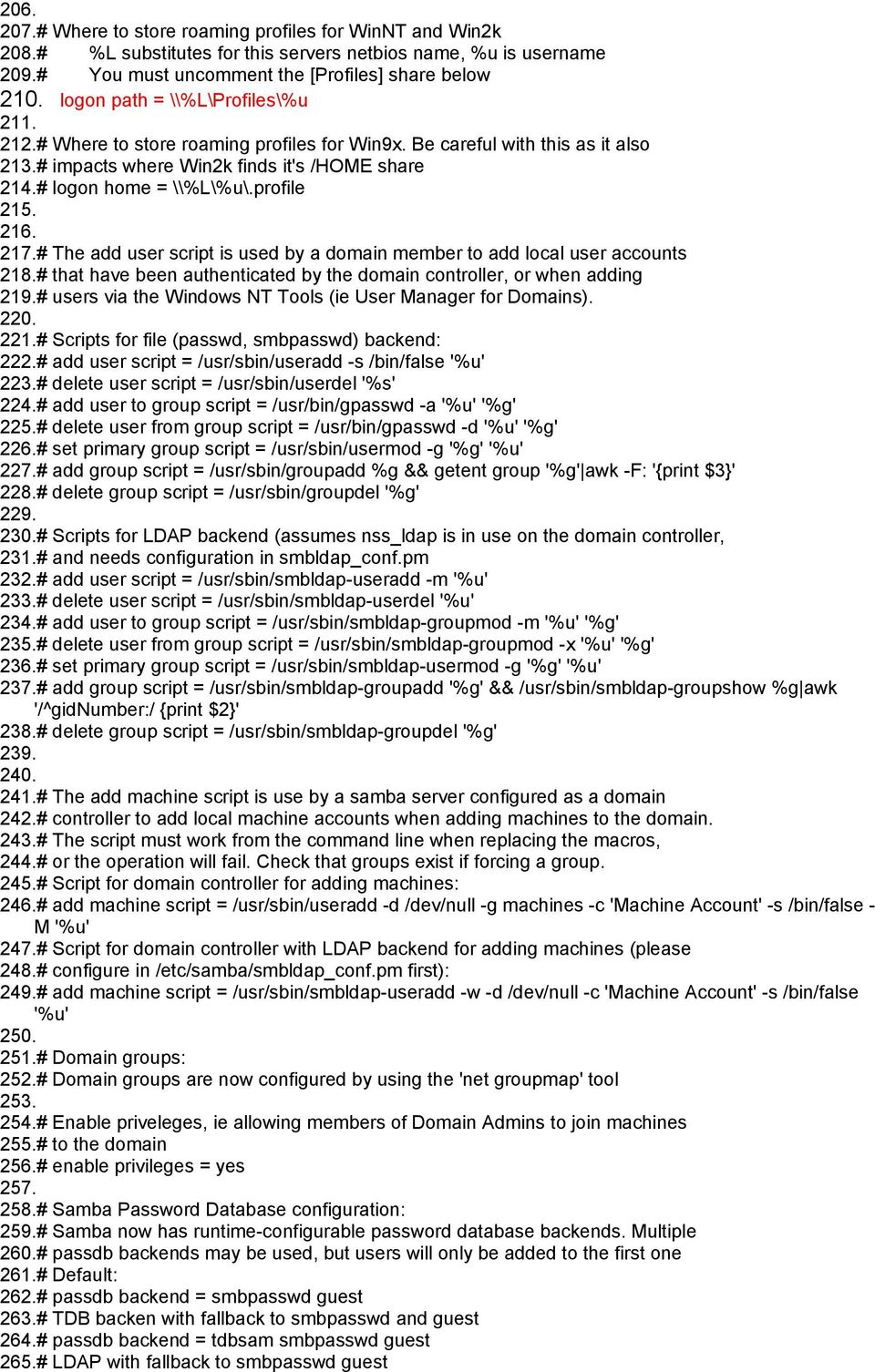 profile 215. 216. 217.# The add user script is used by a domain member to add local user accounts 218.# that have been authenticated by the domain controller, or when adding 219.