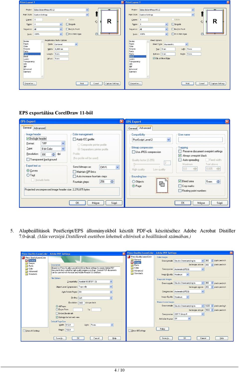 PDF-ek készítéséhez Adobe Acrobat Distiller 7.0-ával.