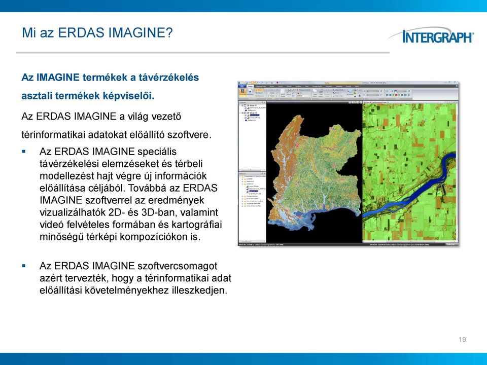 Az ERDAS IMAGINE speciális távérzékelési elemzéseket és térbeli modellezést hajt végre új információk előállítása céljából.